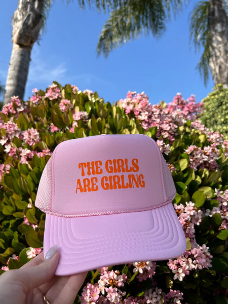 The Girls Are Girling Trucker Hat